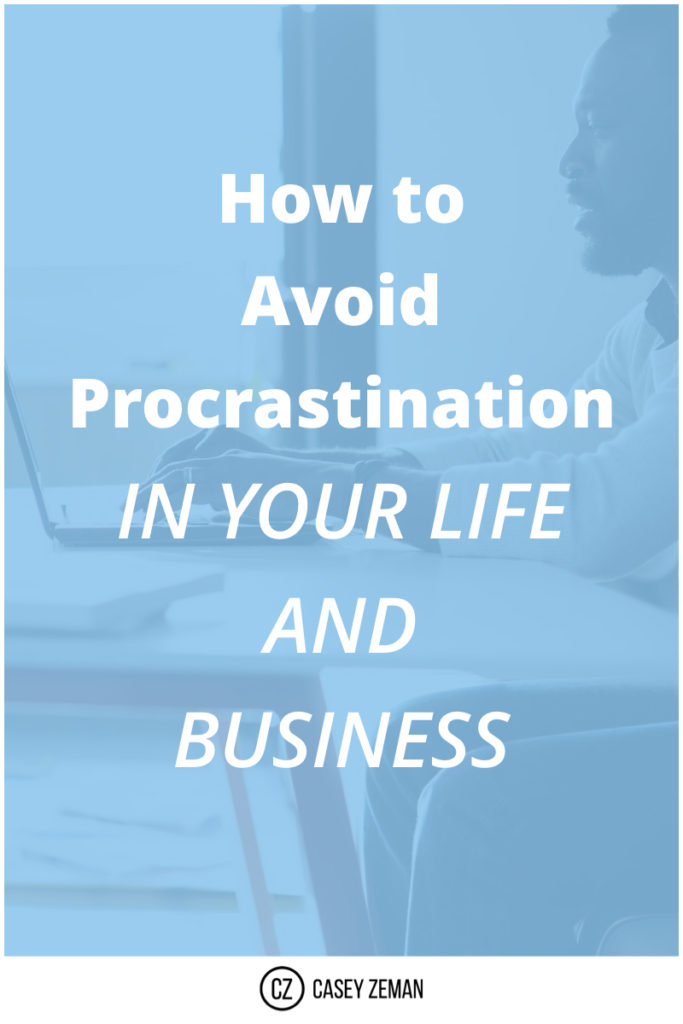 How to Avoid Procrastination in your Life and Business.001