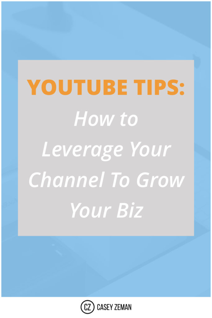YouTube Tips: How to leverage your channel to grow your biz.001