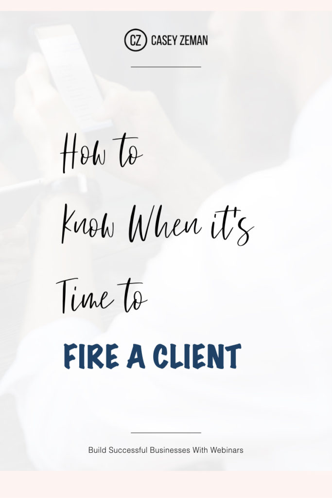 How to Know When It’s Time to Fire a Client.001